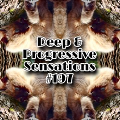 Deep & Progressive Sensations #197 | Soul Catz