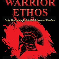 PDF✔read❤online The Warrior Ethos: Daily Motivation for Martial Artists and Warriors