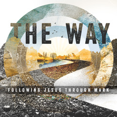 Scripture | THE WAY | Andrew Wilson | Mark 7