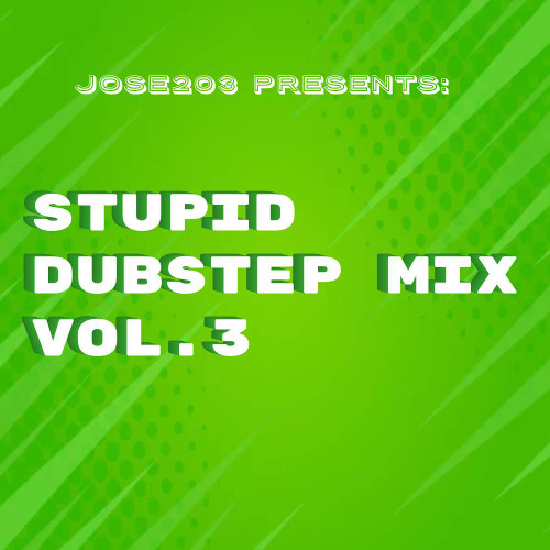 STUPID DUBSTEP MIX Vol. 3