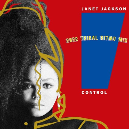 Janet Jackson - Control (2022 Tribal Ritmo Mix)