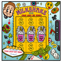 Kelis - Milkshake (Your Lucky Day Remix)