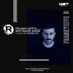 RRS54 - Frankyeffe Pres Riot Radio Show - Ingrid (IT)