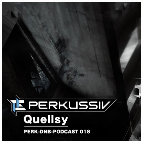 [PERK-DNB-PODCAST018] Quellsy