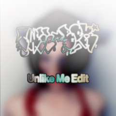 Unlike Me - Tweebok Edit