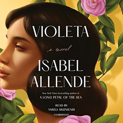 [Get] PDF 💓 Violeta: A Novel by  Isabel Allende,Frances Riddle,Yareli Arizmendi,Rand