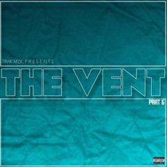 The Vent Part 6