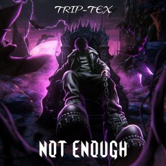 Not Enough (LIMITED FREE DL)