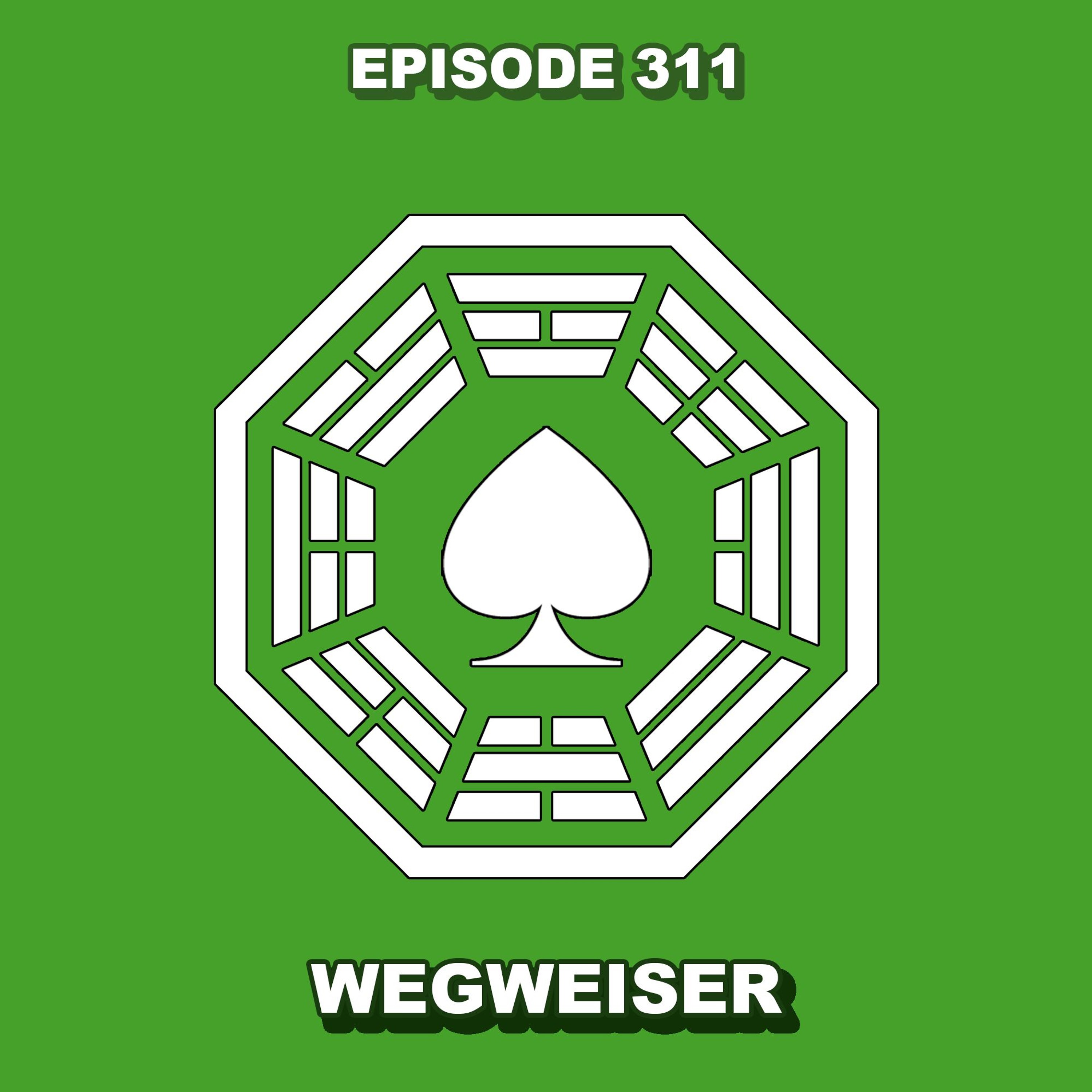 Episode 311 - Wegweiser