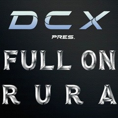 DCX - FULL ON RURA (PROMO MIX) - NAPOMPOWANA JECHANINA 05.03.2022