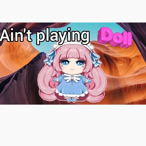 Stream aint playing doll by 𝓡𝓮𝓭 𝓼𝓽𝓪𝓻 | Listen online for free on SoundCloud