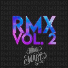 Brian Mart- RMX Vol. 2 + Bonus Out Now