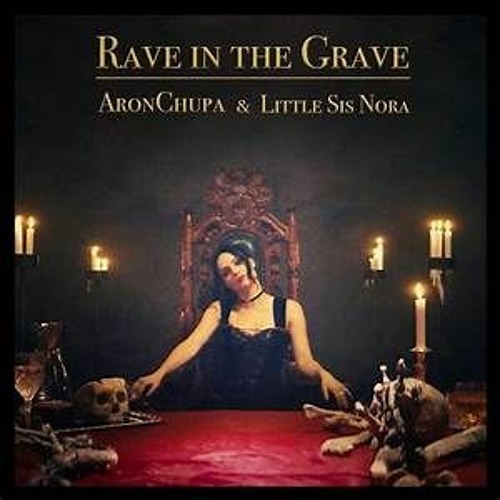 AronChupa ,Little Sis Nora - Rave In The Grave (Mark'M - FolkBoot)