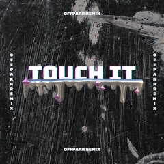 Touch It (Offparr Remix)