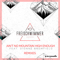 Freischwimmer feat. Dionne Bromfield - Ain't No Mountain High Enough (Calvo Remix)