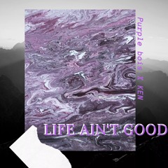 Life Ain't Good // ft.Ken [prod.Jammy x Nato] *Lrcs in desc*