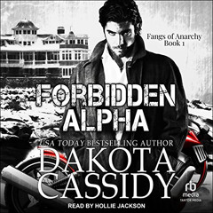 FREE EPUB 📚 Forbidden Alpha: Fangs of Anarchy, Book 1 by  Dakota Cassidy,Hollie Jack