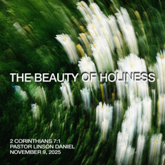 Pastor Linson Daniel // The Beauty of Holiness // November 9, 2025
