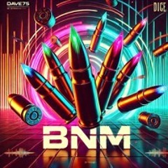 Dave75 x Dice - BNM (FREE DOWNLOAD)