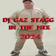 DJ GAZ STAGG IN THE MIX 2024 (VOLUME 04)