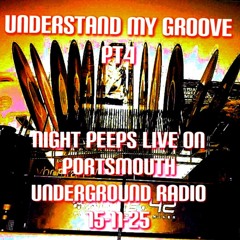NIGHT PEEPS - Understand My Groove pt 4 - PUR 15-11-25 .mp3