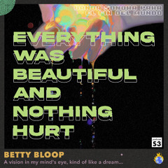 SERIE 3: "Everything was Beautiful and Nothing Hurt" por Betty Bloop