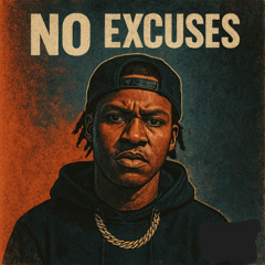no excuses