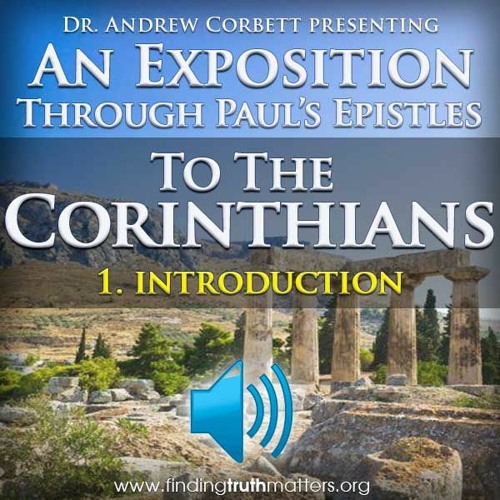 Corinthians Series, Introduction