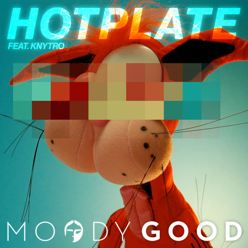 Moody Good Feat Knytro Hotplate