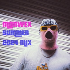 MONWEX - SUMMER 2024 MIX