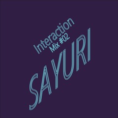 Interaction Mix #02 SAYURI