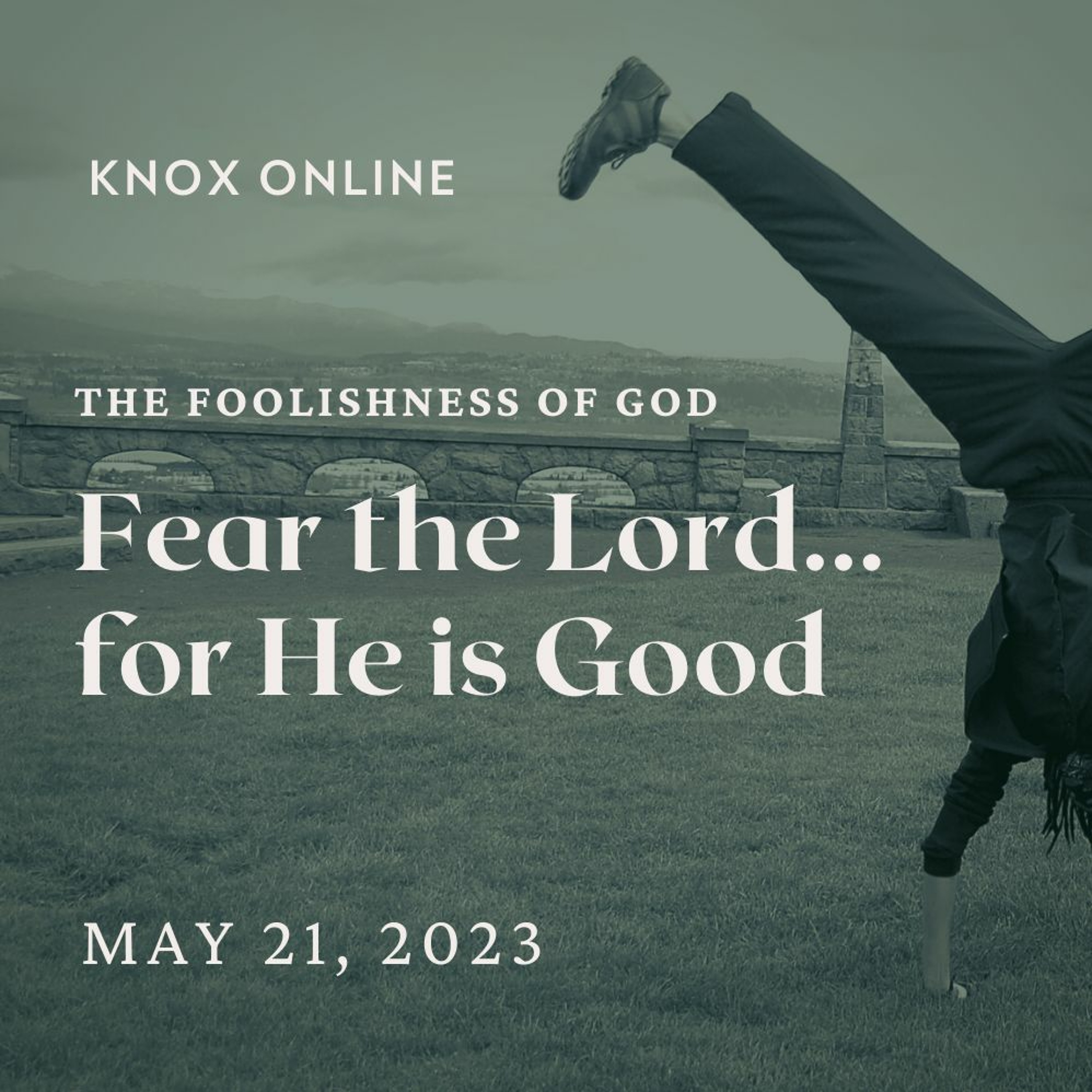 May 21, 2023 | Ecclesiastes 12 | Fear The Lord…for He is Good episode artwork