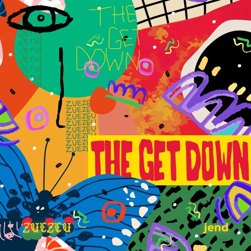 THE GET DOWN - jend x ZUEZEU