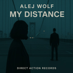 Alej Wolf - My Distance (Original Mix)