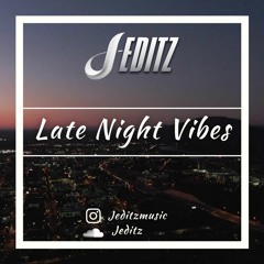 J EDITZ | Late Night Vibes | April 2021