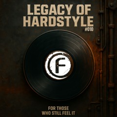 Legacy of Hardstyle #010 | Fusion Records Hardstyle Classics (2003 - 2010)