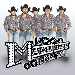 La Maquinaria Norteña Mix