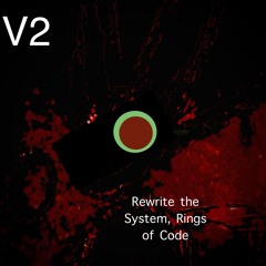 Rewrite the system, Rings of Code V2