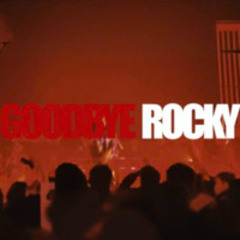 GOODBYE ROCKY