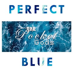 the pocket gods - Perfect Blue