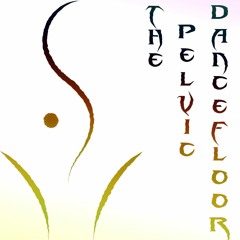 THE PELVIC DANCEFLOOR - EGREGORE RADIO RESIDENCY