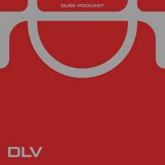 DUSKCAST 007 : DLV