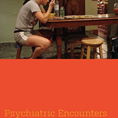 Access PDF 📕 Psychiatric Encounters: Madness and Modernity in Yucatan, Mexico (Medic