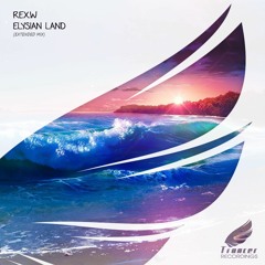REX.W - Elysian Land (Extended Mix) [Trancer Recordings] *Uplifting Only Fan Fav 561!!*