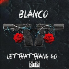 LET THAT THANG GO PROD. BY TYDIDITT