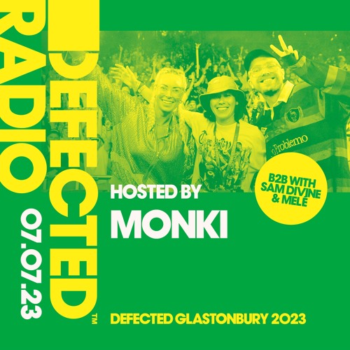 Stream Defected Radio Hosted by Monki 07.07.23 (+ B2B with