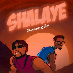 Dandizzy & Suss - Shalaye