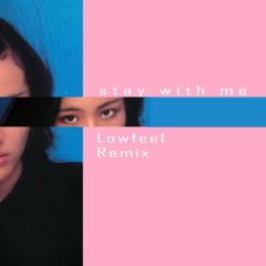 Miki Matsubara - Stay With Me (LowFeel Remix)