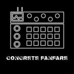 CONCRETE FANFARE