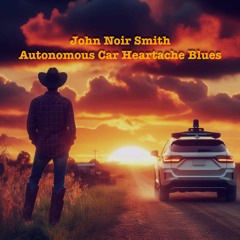 Autonomous Car Heartache Blues (Studio Demo #1)